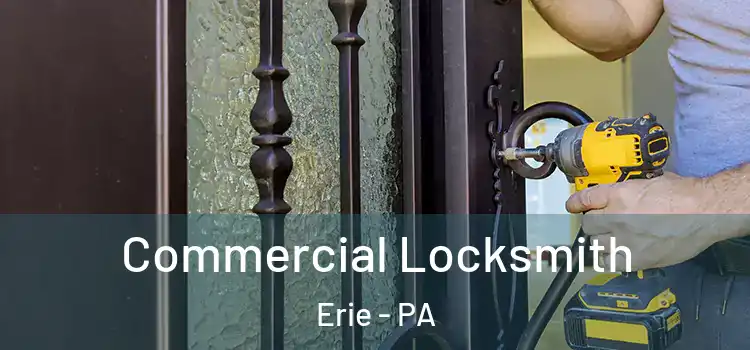  Commercial Locksmith Erie - PA