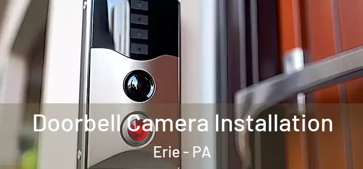  Doorbell Camera Installation Erie - PA