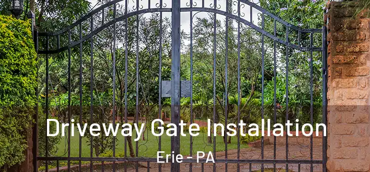  Driveway Gate Installation Erie - PA