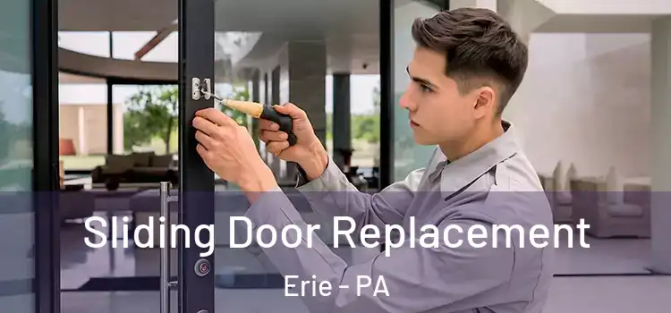 Sliding Door Replacement Erie - PA